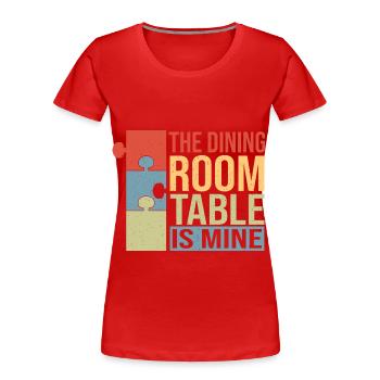 La table à manger est à moi - T-shirt bio Premium Femme - rouge - Devant - Mia (176cm)