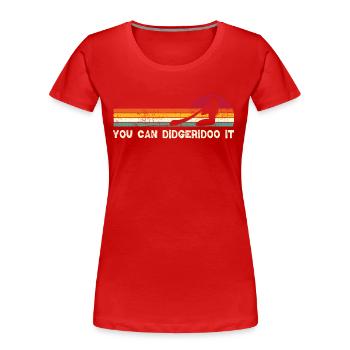 You can didgeridoo it - Frauen Premium Bio T-Shirt - Rot - Vorne - Mia (176cm)