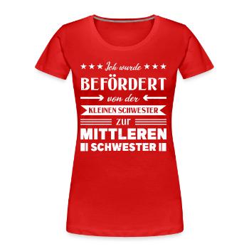 Mittelkind Sandwichkind Mittlere Schwester - Frauen Premium Bio T-Shirt - Rot - Vorne - Mia (176cm)