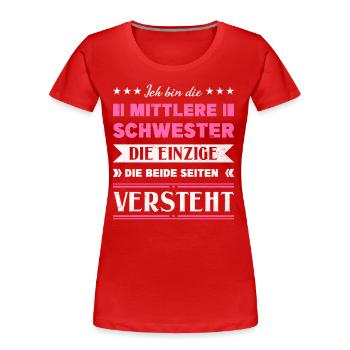 Mittelkind Sandwichkind Mittlere Schwester - Frauen Premium Bio T-Shirt - Rot - Vorne - Mia (176cm)
