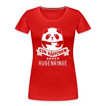 Ein Tässchen gegen Augenringe - Kaffee - Spruch - Frauen Premium Bio T-Shirt - Rot - Vorne - Mia (176cm)