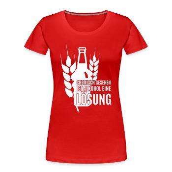 Chemisch gesehen ist Alkohol eine Lösung, Spruch - Frauen Premium Bio T-Shirt - Rot - Vorne - Mia (176cm)