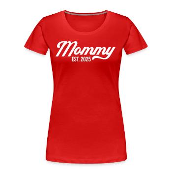 Mama Est 2025 - Frauen Premium Bio T-Shirt - Rot - Vorne - Mia (176cm)