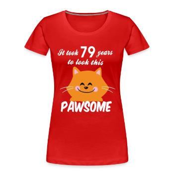 Es dauerte 79 Jahre, bis dieser Pawsome aussah - Frauen Premium Bio T-Shirt - Rot - Vorne - Mia (176cm)