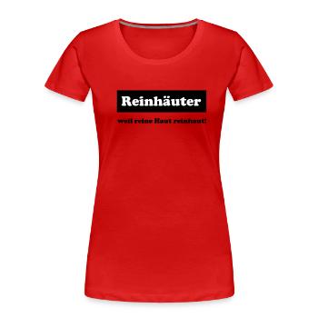 Reinhäuter, weil reine Haut reinhaut! - Frauen Premium Bio T-Shirt - Rot - Vorne - Mia (176cm)