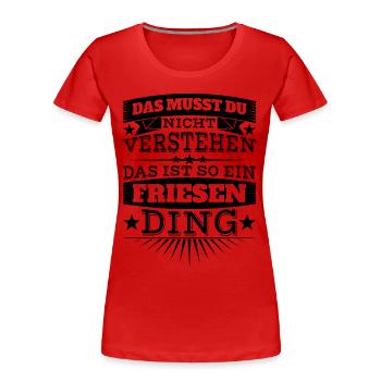 Friesen-Ding - Frauen Premium Bio T-Shirt - Rot - Vorne - Mia (176cm)