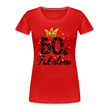 50 And Fabulous, 50th birthday, fifty Birthday - Women's Premium Organic T-Shirt - red - Front - Mia (176cm)