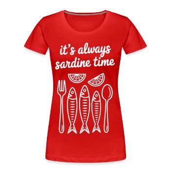 C’est toujours l’heure des sardines - T-shirt bio Premium Femme - rouge - Devant - Mia (176cm)