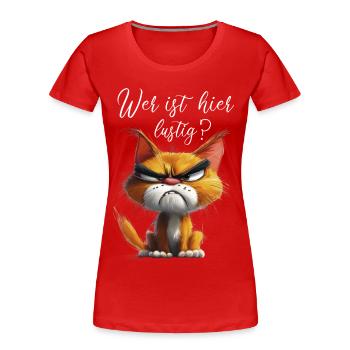 wer ist hier lustig katze - Frauen Premium Bio T-Shirt - Rot - Vorne - Mia (176cm)