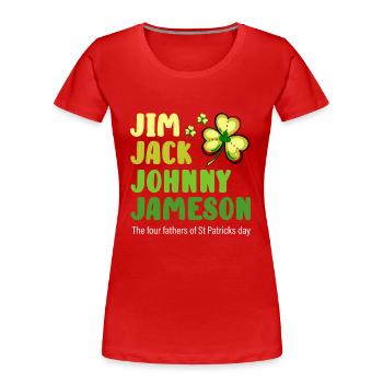 St Patricks Day, St Patricks Day Irlandais, Paddy, - T-shirt bio Premium Femme - rouge - Devant - Mia (176cm)