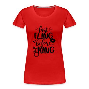 Bachelorette Party Shirt Last Fling b4 The Ring - Frauen Premium Bio T-Shirt - Rot - Vorne - Mia (176cm)
