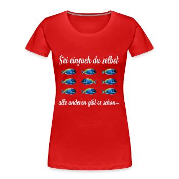 Just be yourself self-confidence against the current - Women's Premium Organic T-Shirt - red - Front - Mia (176cm)