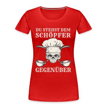 Lustiger Koch Spruch Für Köche Gastronomie - Frauen Premium Bio T-Shirt - Rot - Vorne - Mia (176cm)