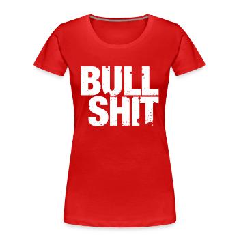 Bullshit - das ist doch Schwachsinn! - Frauen Premium Bio T-Shirt - Rot - Vorne - Mia (176cm)