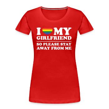 I Love My Girlfriend So Please Stay Away From Me - Women's Premium Organic T-Shirt - red - Front - Mia (176cm)