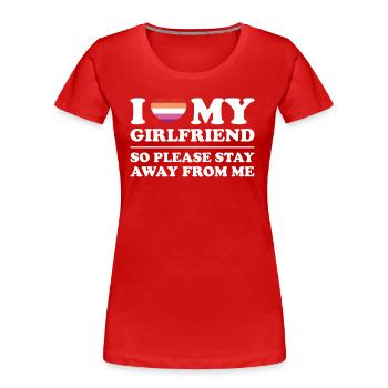 I Love My Girlfriend So Please Stay Away From Me - Women's Premium Organic T-Shirt - red - Front - Mia (176cm)