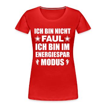 Ich bin nicht Faul ich bin im Energiesparmodus - Frauen Premium Bio T-Shirt - Rot - Vorne - Mia (176cm)