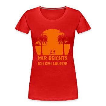 Mir reichts ich gehe Laufen lustige Läufer Sprüche - Frauen Premium Bio T-Shirt - Rot - Vorne - Mia (176cm)