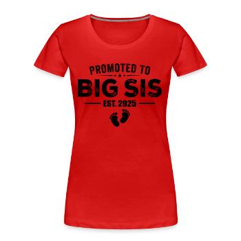 Promoted To Big Sis 2025 Funny For New Big Sister - T-shirt bio Premium Femme - rouge - Devant - Mia (176cm)