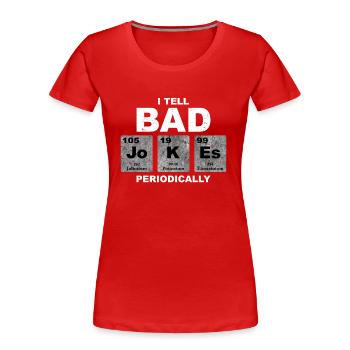 Narrateur de mauvaises blagues - tableau périodique - T-shirt bio Premium Femme - rouge - Devant - Mia (176cm)