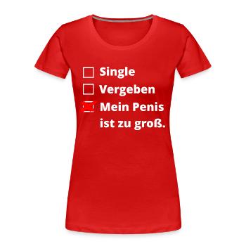 Penis zu groß - Frauen Premium Bio T-Shirt - Rot - Vorne - Mia (176cm)