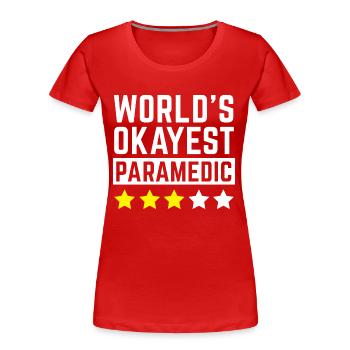 World Okayest Paramedics - Women's Premium Organic T-Shirt - red - Front - Mia (176cm)