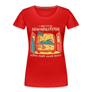 J’ai besoin d’être séahabilité South Padre Island - T-shirt bio Premium Femme - rouge - Devant - Mia (176cm)