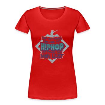 Hip Hop ist etwas das man lebt! - Frauen Premium Bio T-Shirt - Rot - Vorne - Mia (176cm)