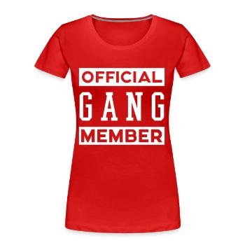 official gang member - Frauen Premium Bio T-Shirt - Rot - Vorne - Mia (176cm)