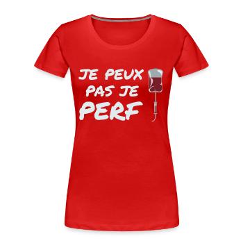 I can't I perf, nurse humor gift idea - Women's Premium Organic T-Shirt - red - Front - Mia (176cm)