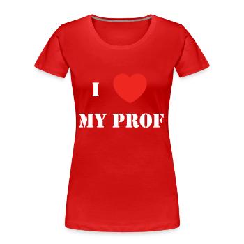 I love my prof - Frauen Premium Bio T-Shirt - Rot - Vorne - Mia (176cm)