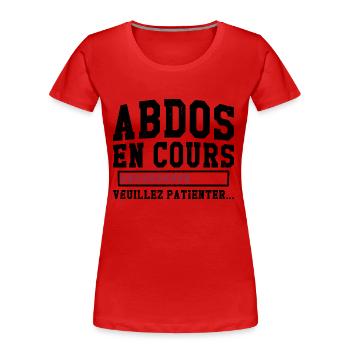 Abdos en cours veuillez patienter - T-shirt bio Premium Femme - rouge - Devant - Mia (176cm)