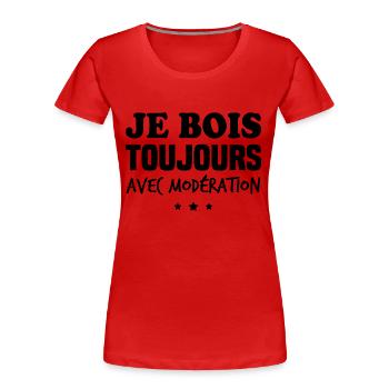 Je bois toujours avec modération - T-shirt bio Premium Femme - rouge - Devant - Mia (176cm)