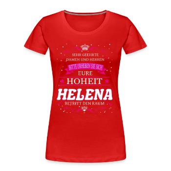 Eure Hoheit Helena betritt den Raum - Frauen Premium Bio T-Shirt - Rot - Vorne - Mia (176cm)