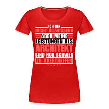 Unübertroffene Leistung als Architekt - Frauen Premium Bio T-Shirt - Rot - Vorne - Mia (176cm)