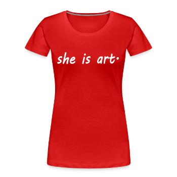 She is art - Women's Premium Organic T-Shirt - red - Front - Mia (176cm)