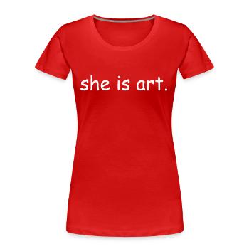 She is art - Women's Premium Organic T-Shirt - red - Front - Mia (176cm)