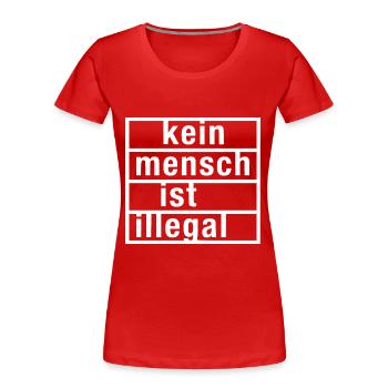 kein mensch ist illegal - Frauen Premium Bio T-Shirt - Rot - Vorne - Mia (176cm)