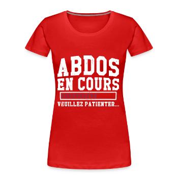 Abdos en cours veuillez patienter - T-shirt bio Premium Femme - rouge - Devant - Mia (176cm)