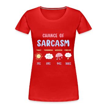 Drôle De Chance De Sarcasme Prévisions Météo Sarcastique - T-shirt bio Premium Femme - rouge - Devant - Mia (176cm)