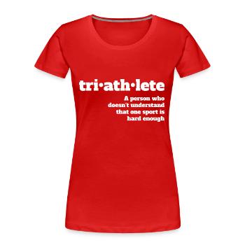 Triathlete - Not hard enough - Frauen Premium Bio T-Shirt - Rot - Vorne - Mia (176cm)