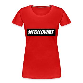 Follow Me Hahstag | Komm mit - Frauen Premium Bio T-Shirt - Rot - Vorne - Mia (176cm)
