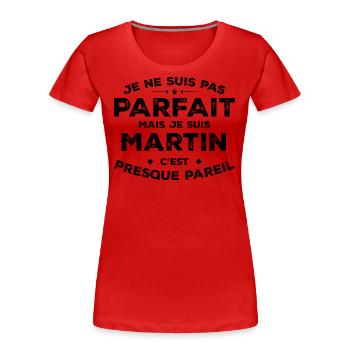 Martin Ein Vorname, eine Haltung Martin Humor - Frauen Premium Bio T-Shirt - Rot - Vorne - Mia (176cm)