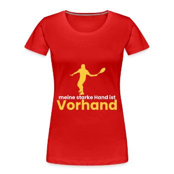 meine starke Hand ist Vorhand - Frauen Premium Bio T-Shirt - Rot - Vorne - Mia (176cm)