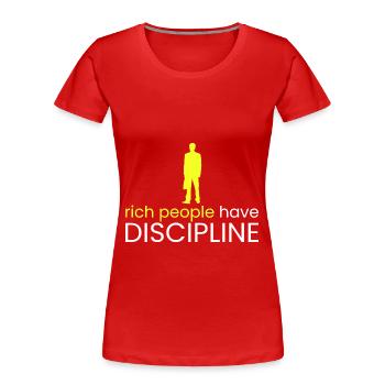 reiche Leute haben Disziplin - Frauen Premium Bio T-Shirt - Rot - Vorne - Mia (176cm)