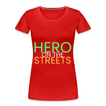 Held auf der Straße - Frauen Premium Bio T-Shirt - Rot - Vorne - Mia (176cm)