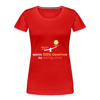 100% Gewinne zu wenig - Frauen Premium Bio T-Shirt - Rot - Vorne - Mia (176cm)