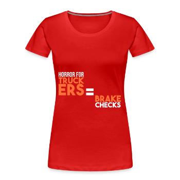 Horreur pour les camionneurs : la commande des freins - T-shirt bio Premium Femme - rouge - Devant - Mia (176cm)