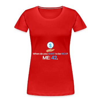 Reich mit 42! - Frauen Premium Bio T-Shirt - Rot - Vorne - Mia (176cm)