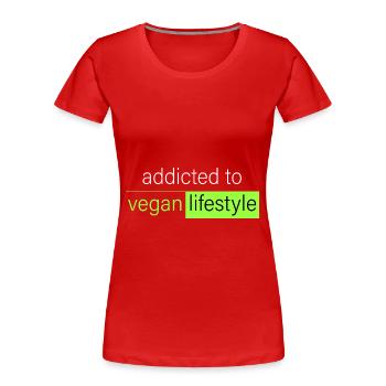 accro au mode de vie végétalien - T-shirt bio Premium Femme - rouge - Devant - Mia (176cm)
